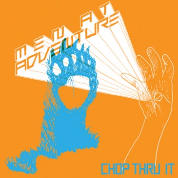 Men at Adventure - Chop Thru It_cover